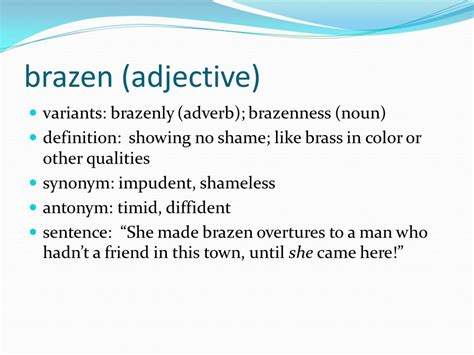 braziness|brazenness noun .